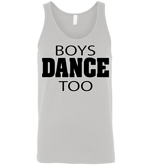 Boys dance too. Adult. Unisex Tank