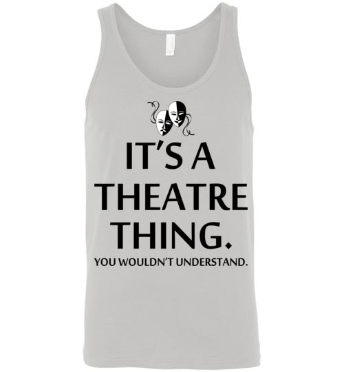 A Theatre Thing. Adult. Unisex Tank