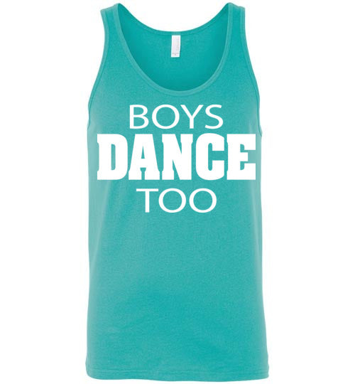 Boys Dance Too. Adult. Unisex Tank