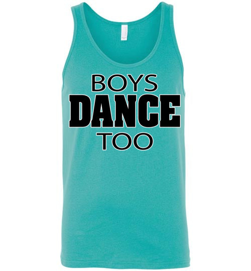 Boys dance too. Adult. Unisex Tank