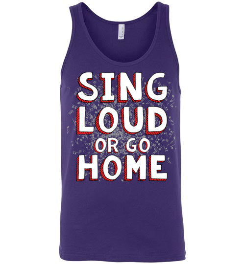 Sing Loud. Adult. Unisex Tank