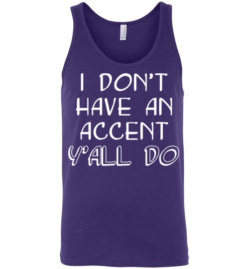 I don't have an accent. Adult. Unisex Tank