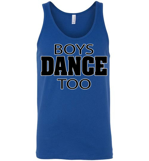 Boys dance too. Adult. Unisex Tank