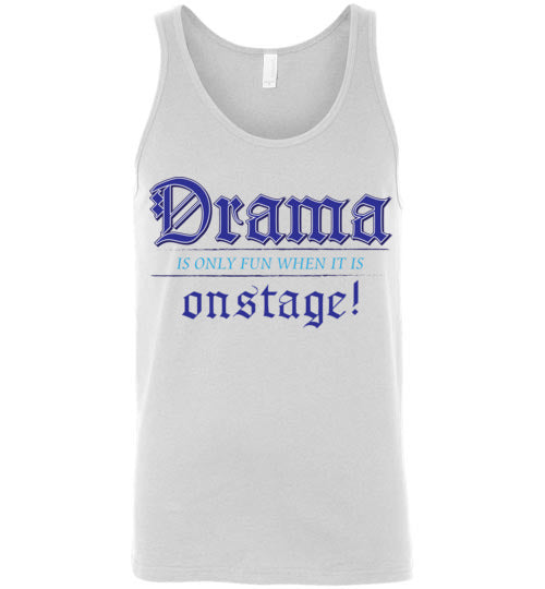 Drama on Stage. Adult. Unisex Tank