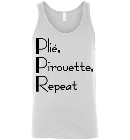 Plie Pirouette Repeat. Adult. Unisex Tank