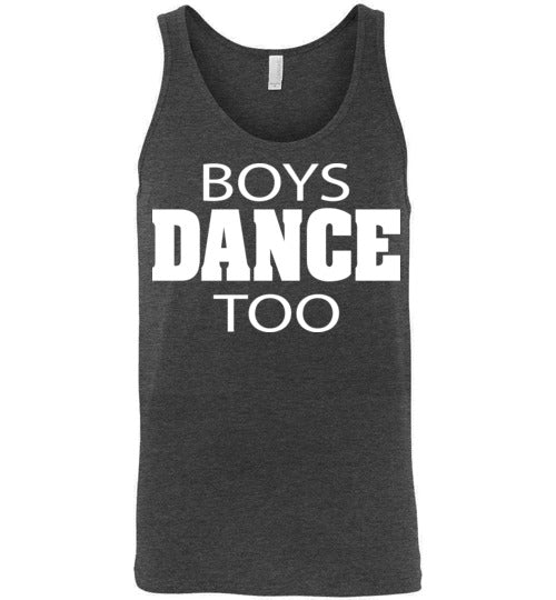 Boys Dance Too. Adult. Unisex Tank