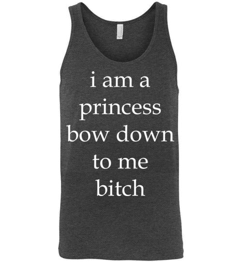 I am a princess ... Adult. Unisex Tank