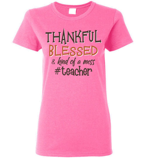 Thankful Blessed Teacher. Gildan Ladies SS tshirt