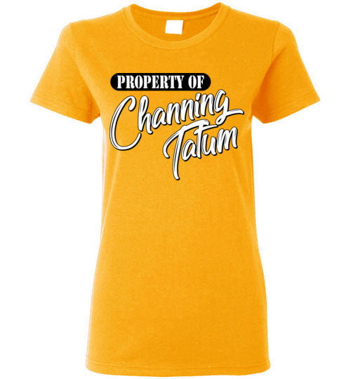Property of Channing Tatum. Adult. Ladies SS Tshirt