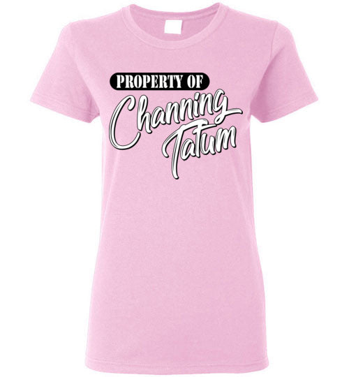 Property of Channing Tatum. Adult. Ladies SS Tshirt
