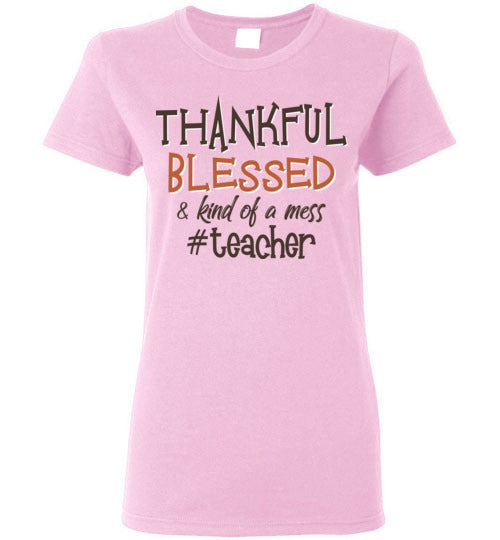 Thankful Blessed Teacher. Gildan Ladies SS tshirt
