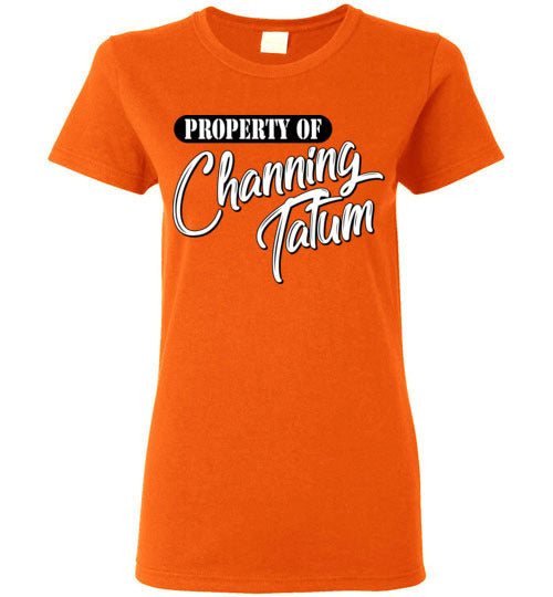 Property of Channing Tatum. Adult. Ladies SS Tshirt
