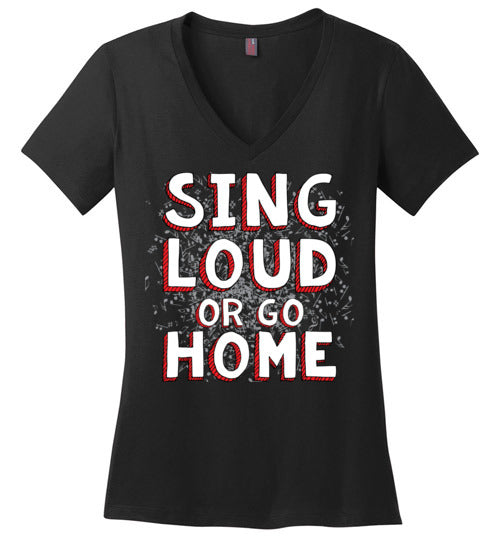 Sing Loud. Adult. Ladies Perfect Vneck