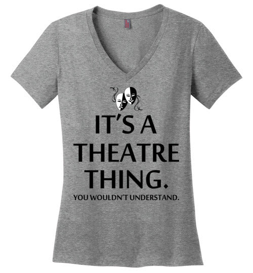 A Theatre Thing. Adult. Ladies Perfect Vneck