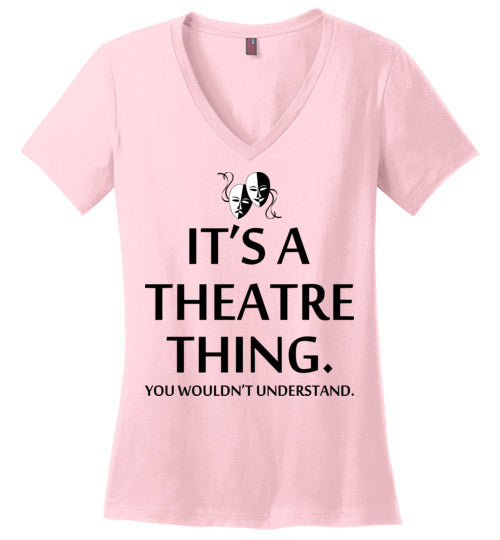 A Theatre Thing. Adult. Ladies Perfect Vneck