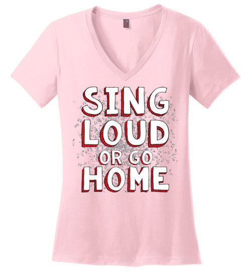 Sing Loud. Adult. Ladies Perfect Vneck