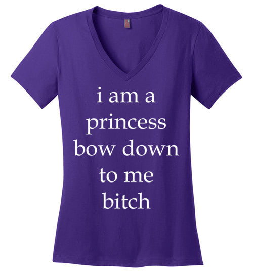 I am a princess ... Adult. Ladies Perfect Vneck