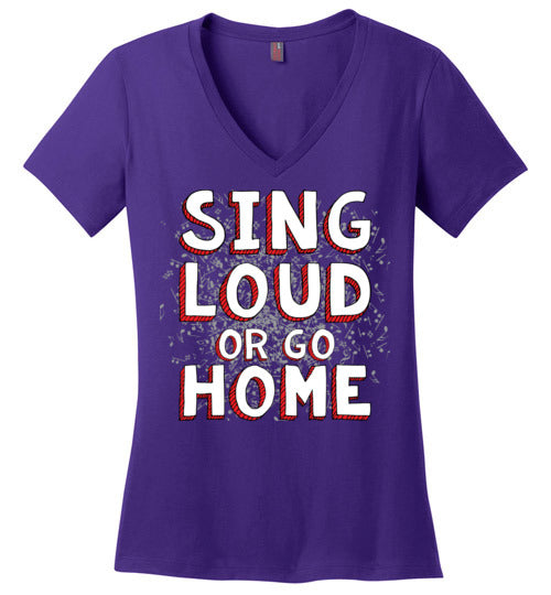 Sing Loud. Adult. Ladies Perfect Vneck