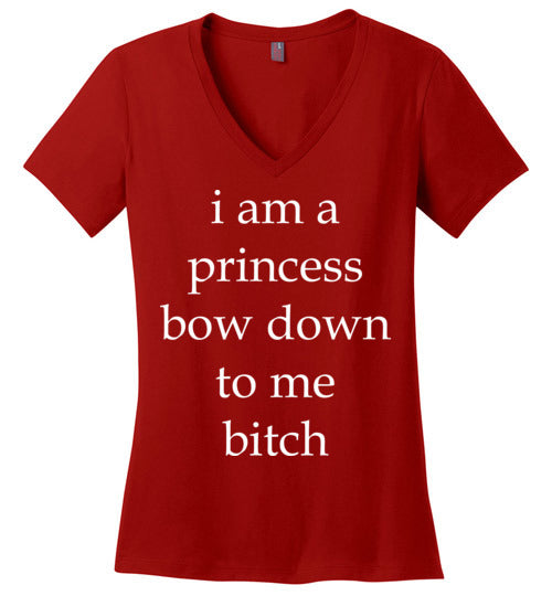 I am a princess ... Adult. Ladies Perfect Vneck