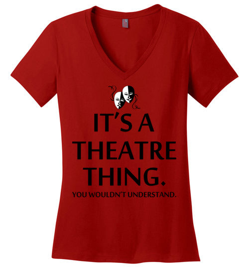 A Theatre Thing. Adult. Ladies Perfect Vneck