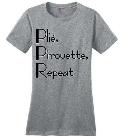 Plie Pirouette Repeat. Adult. Ladies Perfect Tee