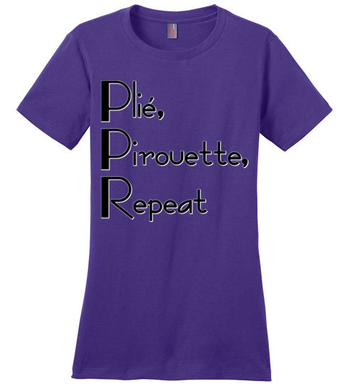 Plie Pirouette Repeat. Adult. Ladies Perfect Tee