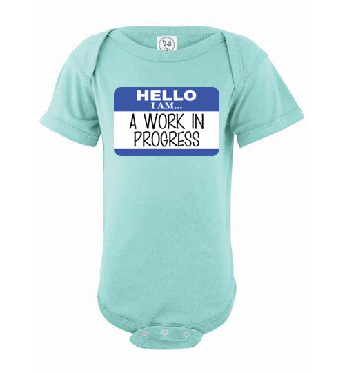 A work in progress. Infant. SS Onesie