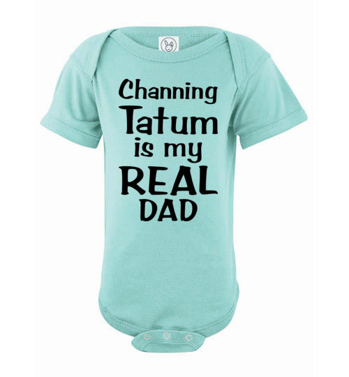 Channing Tatum ... Real Dad. Infant. SS Onesie