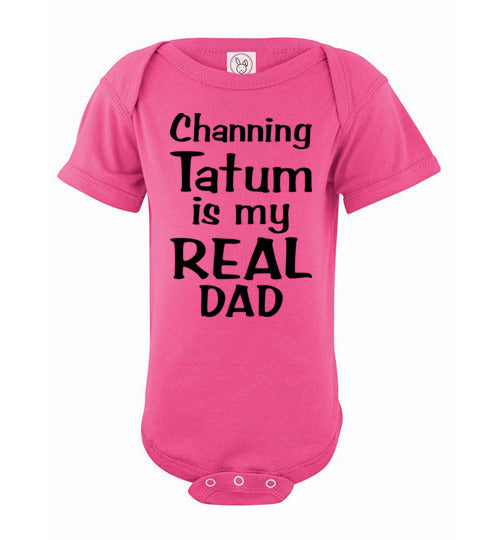 Channing Tatum ... Real Dad. Infant. SS Onesie