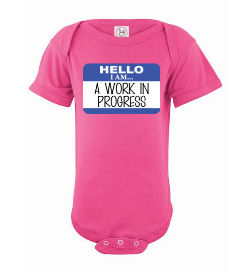 A work in progress. Infant. SS Onesie