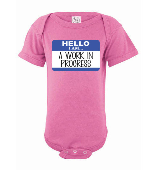 A work in progress. Infant. SS Onesie