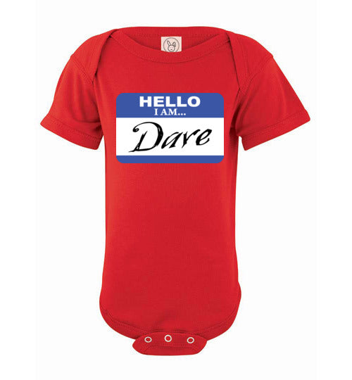 I am Dave. Infant. SS Onesie