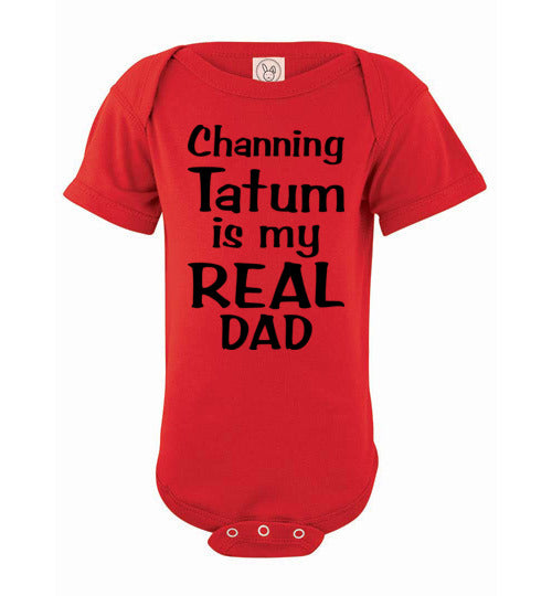 Channing Tatum ... Real Dad. Infant. SS Onesie