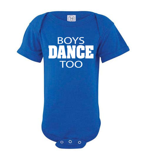 Boys Dance too. Infant. SS Onesie