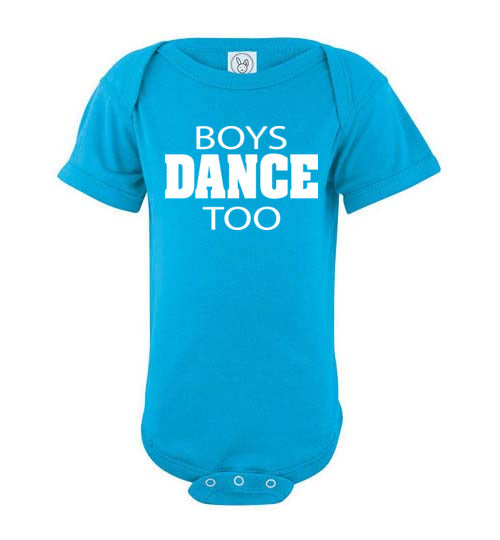 Boys Dance too. Infant. SS Onesie