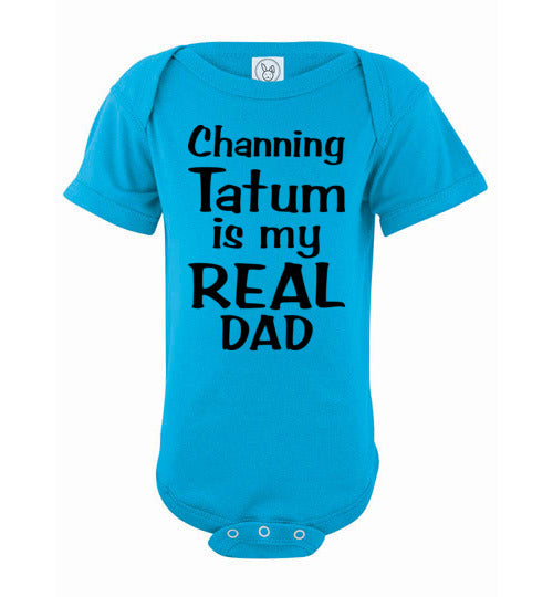 Channing Tatum ... Real Dad. Infant. SS Onesie