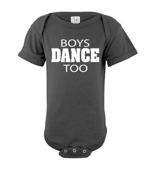 Boys Dance too. Infant. SS Onesie