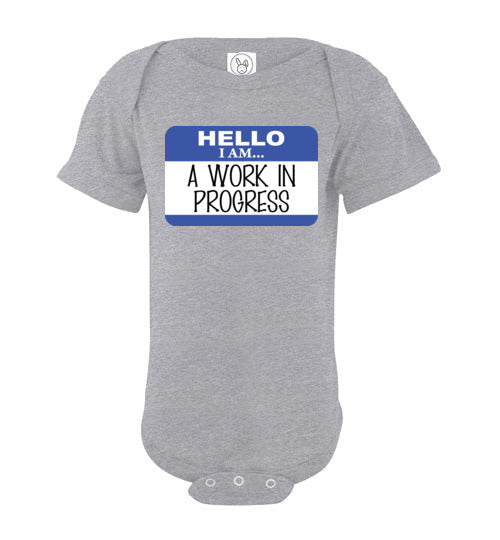 A work in progress. Infant. SS Onesie