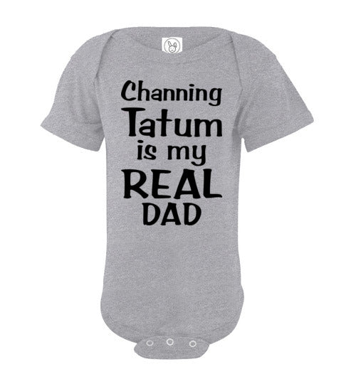 Channing Tatum ... Real Dad. Infant. SS Onesie