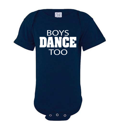 Boys Dance too. Infant. SS Onesie