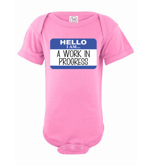 A work in progress. Infant. SS Onesie
