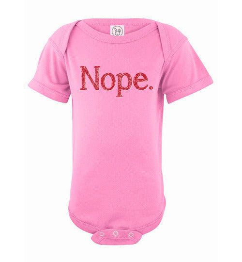 Nope. Infant. SS Onesie