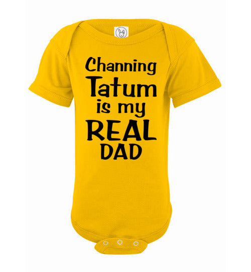 Channing Tatum ... Real Dad. Infant. SS Onesie