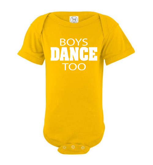 Boys Dance too. Infant. SS Onesie