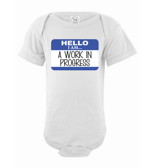 A work in progress. Infant. SS Onesie