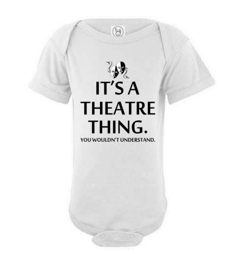 A Theatre Thing. Infant. SS Onesie