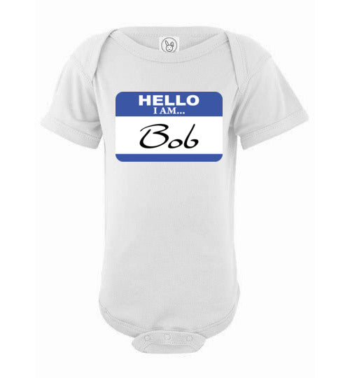 I am Bob. Infant. SS Onesie