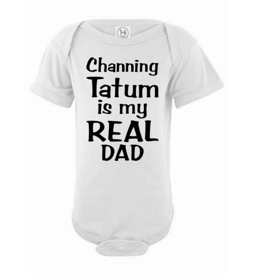Channing Tatum ... Real Dad. Infant. SS Onesie