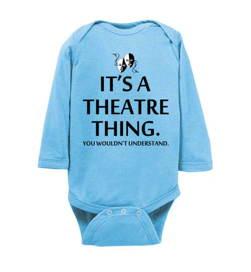 A Theatre Thing. Infant. LS Onesie