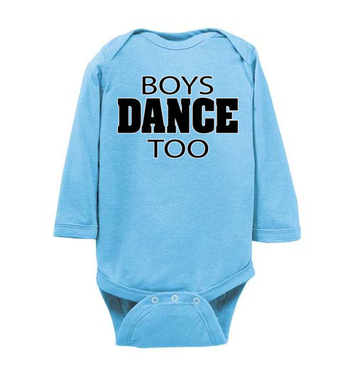 Boys Dance Too. Infant. LS Onesie